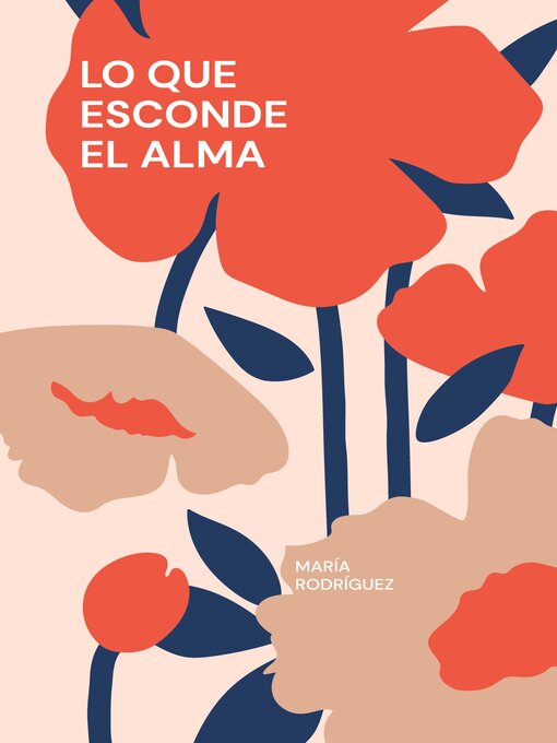 Title details for Lo que esconde el alma by MARÍA RODRÍGUEZ - Available